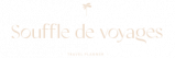 Le voyage sur-mesure, pensé pour vous | Souffle De Voyages
